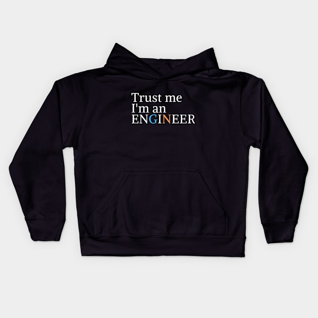 engineer humor geek gift : trust me i'm an engineer Kids Hoodie by flooky